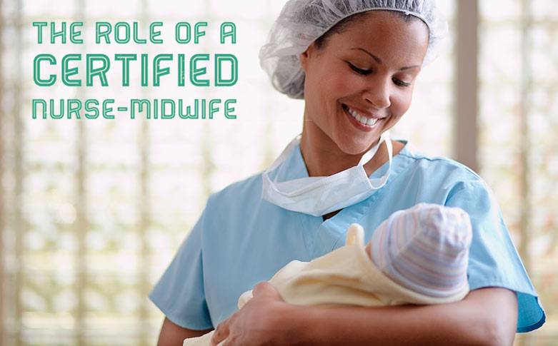 17 Key Insights into the Vital Role of Certified Nurse-Midwife: Empowering Expectant Mothers with Positive Healthcare