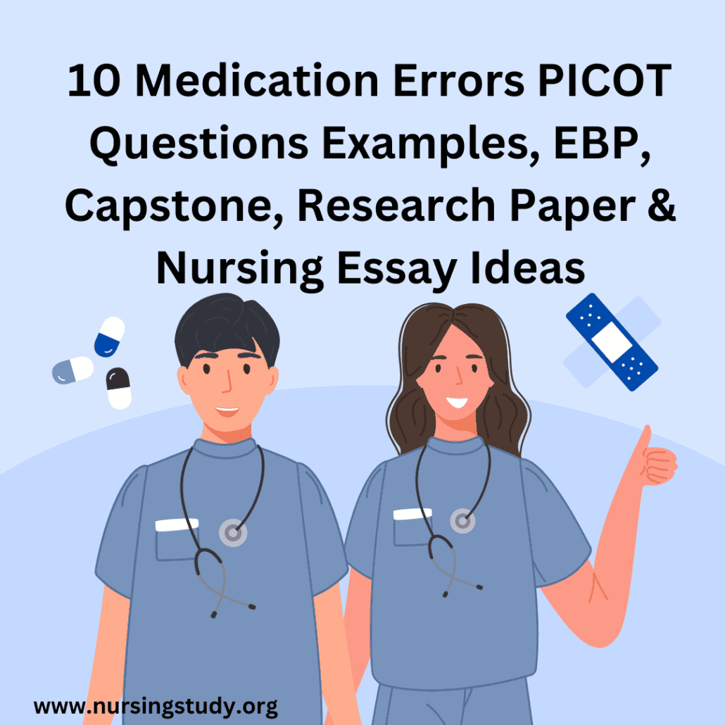 10 Medication Errors PICOT Questions Examples, EBP, Capstone, Research Paper & Nursing Essay Ideas