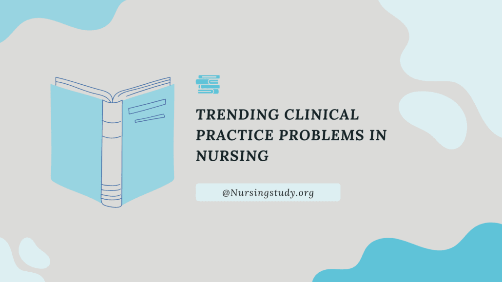 trending clinical practice problems in nursing