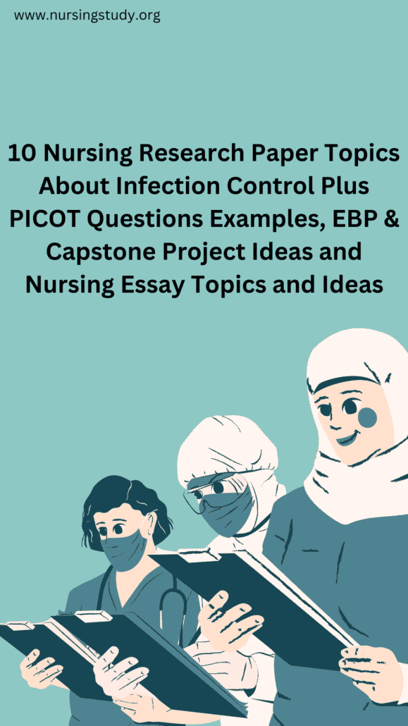 10 Nursing Research Paper Topics About Infection Control Plus PICOT Questions Examples, EBP & Capstone Project Ideas and Nursing Essay Topics and Ideas