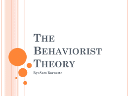 Behaviorist Theory