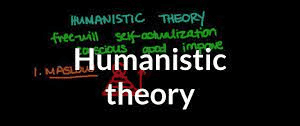 Humanistic Theory