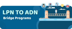 A Comprehensive Guide to LPN to ADN Programs: 19 Steps to Unlocking Opportunities