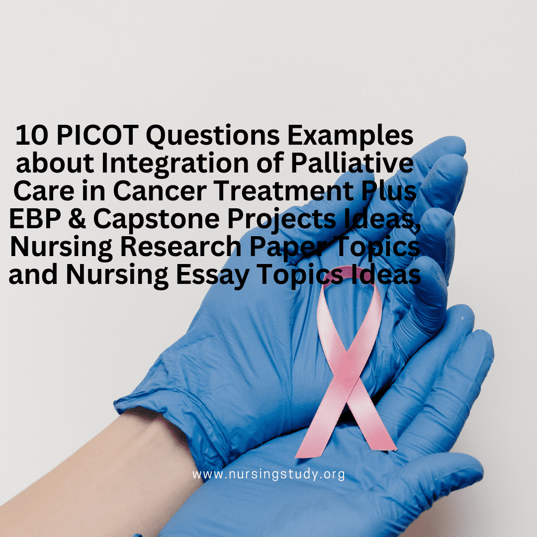 10 PICOT Questions Examples About Integration Of Palliative Care In ...