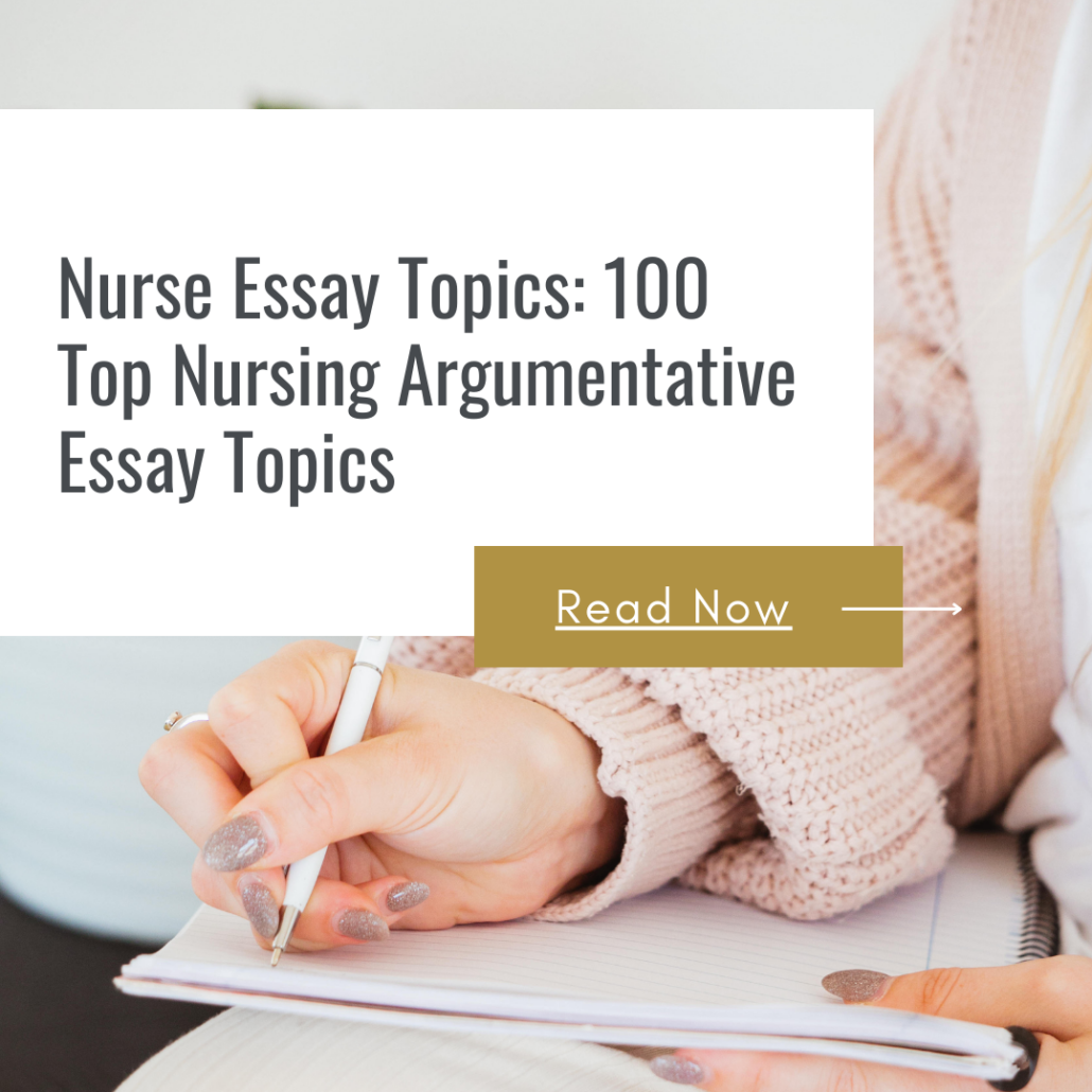 100 Top Nursing Argumentative Essay Topics